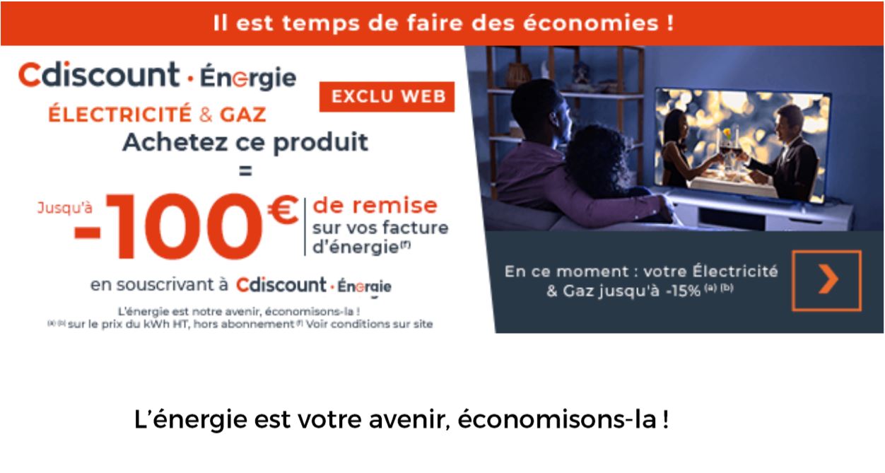 Cdiscount Energie : "Jusqu’à 100€ de remise sur vos factures d’énergie"